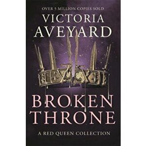 Broken Throne, Paperback - Victoria Aveyard imagine