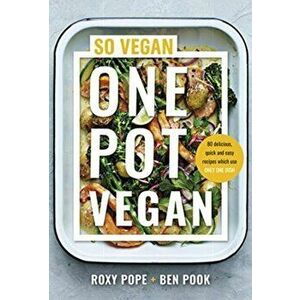 One Pot Vegan. 80 quick, easy and delicious plant-based recipes from the creators of SO VEGAN, Hardback - Ben Pook imagine