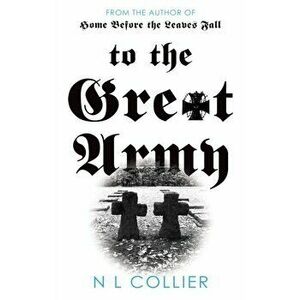 To the Great Army, Paperback - N L Collier imagine