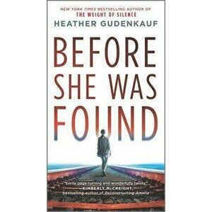 Before She Was Found, Paperback - Heather Gudenkauf imagine