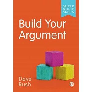 Build Your Argument, Paperback - David Rush imagine