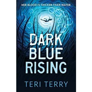 Dark Blue Rising, Paperback - Teri Terry imagine
