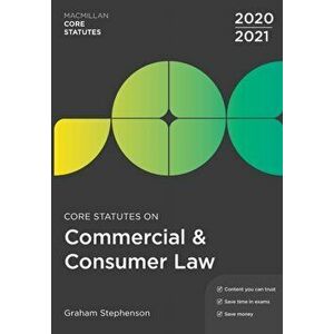 Core Statutes on Commercial & Consumer Law 2020-21, Paperback - Graham Stephenson imagine