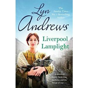 Liverpool Lamplight. A thrilling saga of bitter rivalry and family ties, Paperback - Lyn Andrews imagine