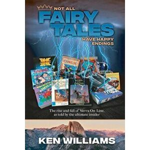Not All Fairy Tales Have Happy Endings, Paperback - Ken Williams imagine
