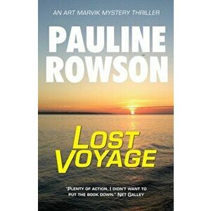 Lost Voyage. An Art Marvik Mystery Thriller, Paperback - Pauline Rowson imagine