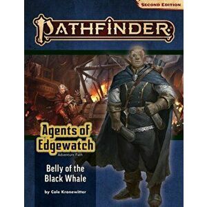 Pathfinder Adventure Path: Belly of the Black Whale (Agents of Edgewatch 5 of 6) (P2), Paperback - Cole Cronewitter imagine