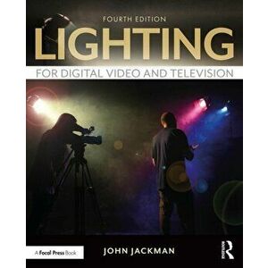 Lighting for Digital Video and Television, Paperback - John Jackman imagine