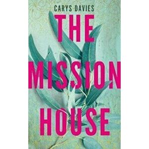 Mission House, Hardback - Carys Davies imagine