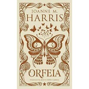 Orfeia. A modern fairytale novella from the Sunday Times top-ten bestselling author, Hardback - Joanne M Harris imagine