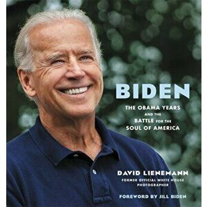 Biden. The Obama Years and the Battle for the Soul of America, Hardback - Jill Biden imagine