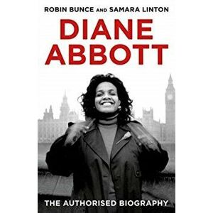 Diane Abbott. The Authorised Biography, Hardback - Robin Bunce imagine