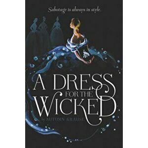 Dress for the Wicked, Paperback - Autumn Krause imagine