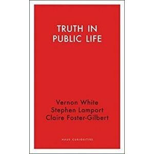 Truth in Public Life, Paperback - Vernon White imagine
