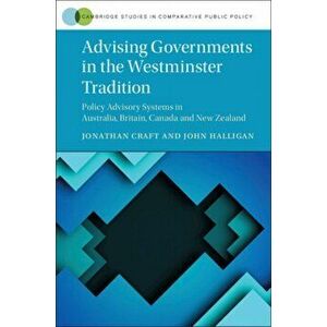 Advising Governments in the Westminster Tradition, Hardback - John Halligan imagine