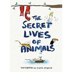 Secret Lives of Animals, Hardback - Greg Mcleod imagine