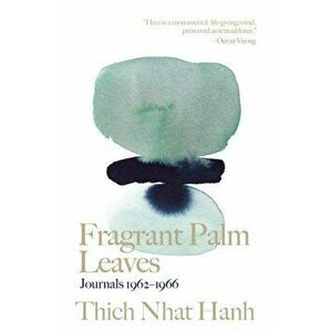Fragrant Palm Leaves. Journals 1962-1966, Hardback - Thich Nhat Hanh imagine