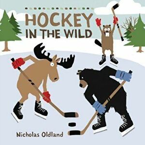 Hockey In The Wild, Hardback - Nicholas Oldland imagine
