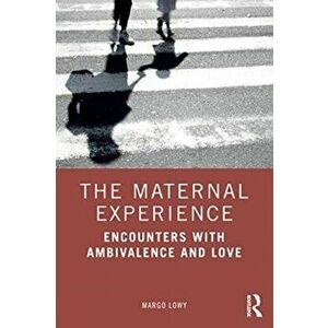 The Maternal Experience, Paperback - Margo Lowy imagine
