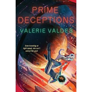 Prime Deceptions, Paperback - Valerie Valdes imagine