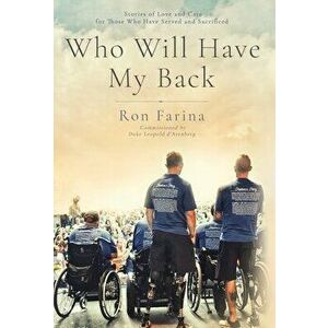 Who Will Have My Back: Stories of Love and Care for Those Who Have Served and Sacrificed, Hardcover - Ron Farina imagine