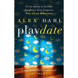 Playdate, Hardback - Alex Dahl imagine