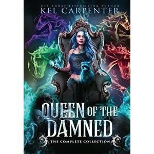 Queen of the Damned: The Complete Series, Hardcover - Kel Carpenter imagine