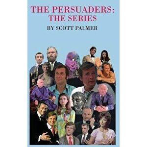 The Persuaders-The Series, Hardcover - Scott V. Palmer imagine