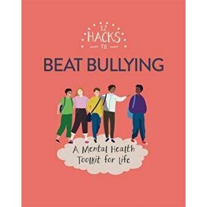12 Hacks to Beat Bullying, Paperback - Honor Head imagine