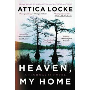 Heaven, My Home, Paperback - Attica Locke imagine