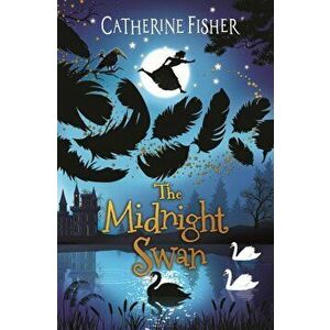 Midnight Swan, Paperback - Catherine Fisher imagine