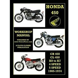 HONDA 450 WORKSHOP MANUAL CB450 & CL450 K0 to K7 4 SPEED & 5 SPEED 1965-1974, Paperback - Floyd Clymer imagine