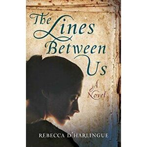 Lines Between Us. A Novel, Paperback - Rebecca D'Harlingue imagine