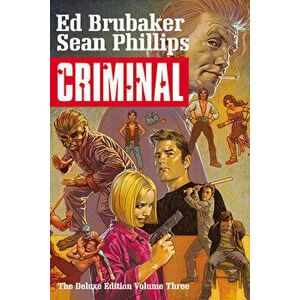 Criminal Deluxe Edition, Volume 3, Hardcover - Ed Brubaker imagine