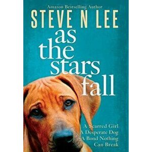 As The Stars Fall: A Book for Dog Lovers, Hardcover - Steve N. Lee imagine
