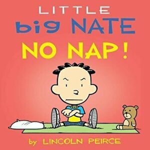 Little Big Nate: No Nap!, Board book - Lincoln Peirce imagine