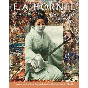 E.A. Hornel: From Camera to Canvas, Paperback - *** imagine