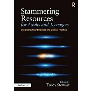 Stammering Resources for Adults and Teenagers. Integrating New Evidence into Clinical Practice, Paperback - *** imagine