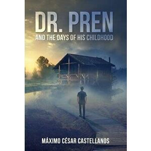 Dr. Pren and the Days of His Childhood, Hardcover - Máximo César Castellanos imagine