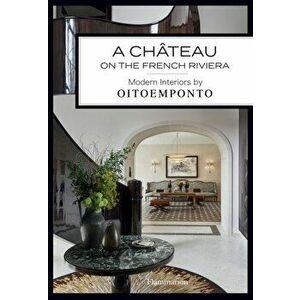 Chateau on the French Riviera. Modern Interiors by OITOEMPONTO, Hardback - Oitoemponto imagine