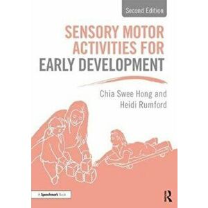 Sensory Motor Activities for Early Development. A Practical Resource, Paperback - Heidi Rumford imagine