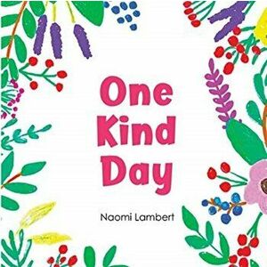 One Kind Day, Paperback - Naomi Lambert imagine