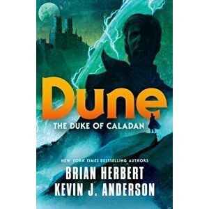 Dune: The Duke of Caladan, Hardback - Kevin J. Anderson imagine