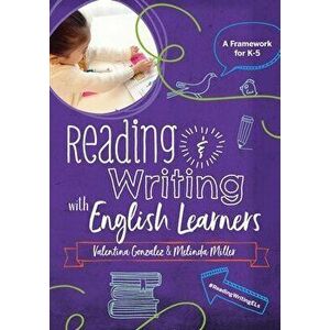 Reading & Writing with English Learners: A Framework for K-5: A Framework for K-, Paperback - Valentina Gonzalez imagine