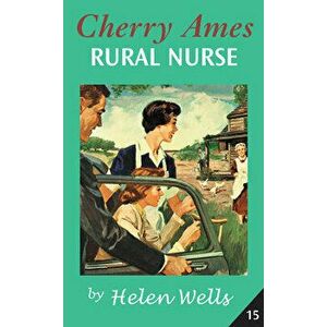 Cherry Ames, Rural Nurse, Paperback - Helen Wells imagine