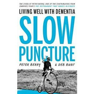 Slow Puncture. Living Well With Dementia, Paperback - Deb Bunt imagine