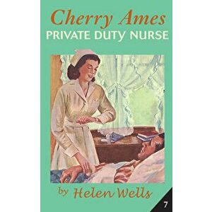 Cherry Ames, Private Duty Nurse, Paperback - Helen Wells imagine
