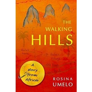 Walking Hills. A story from Africa, Hardback - Rosina Umelo imagine