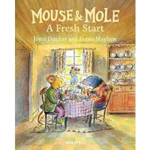 Mouse & Mole: A Fresh Start, Hardback - Joyce Dunbar imagine