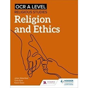 OCR A Level Religious Studies: Religion and Ethics, Paperback - Karen Dean imagine